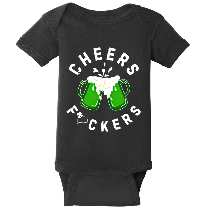 Cheers Fckers St PatrickS Day S Beer Ing Cute Gift Baby Bodysuit