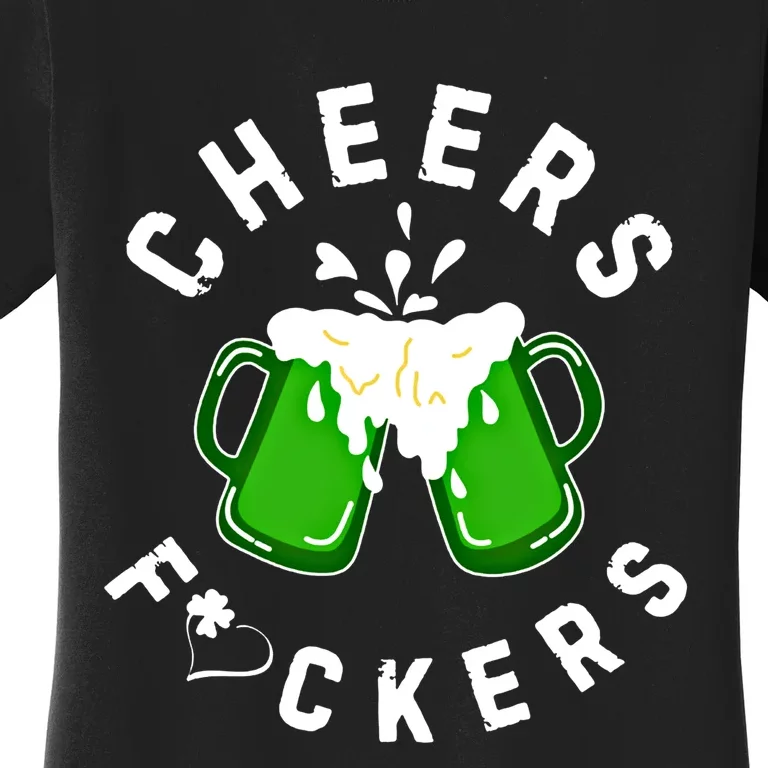 Cheers Fckers St PatrickS Day S Beer Ing Cute Gift Women's T-Shirt