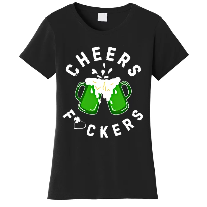 Cheers Fckers St PatrickS Day S Beer Ing Cute Gift Women's T-Shirt