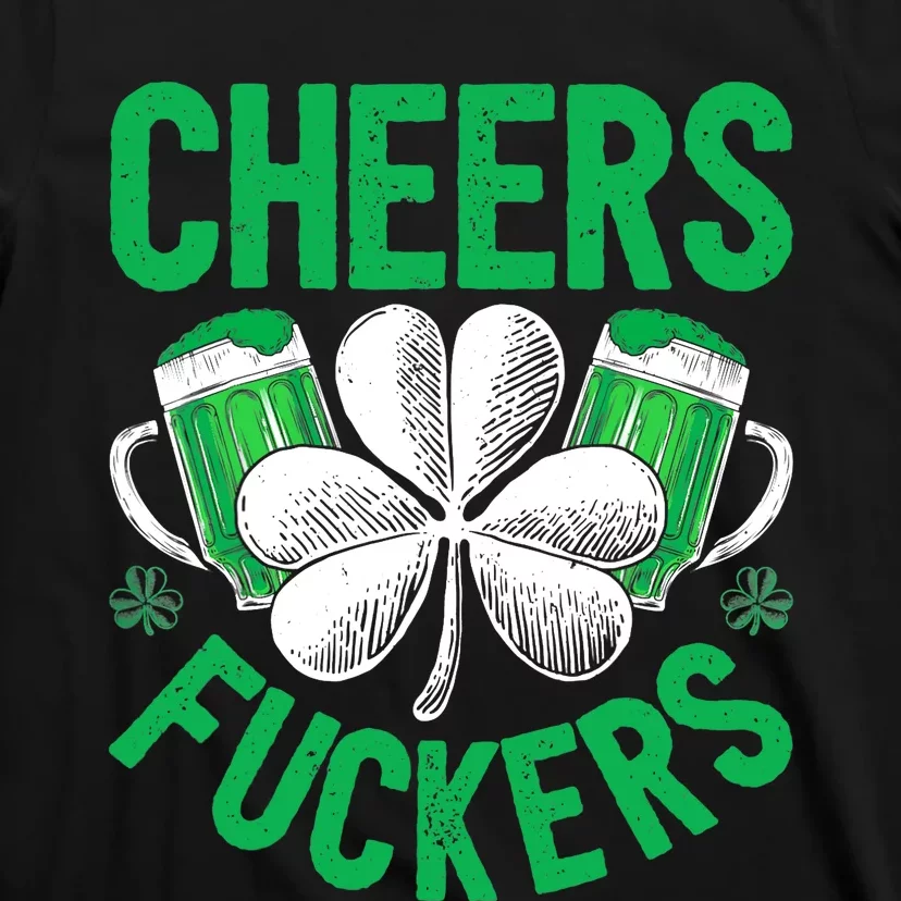 Cheers Fuckers St Patricks Day Beer Drinking Mugs T-Shirt