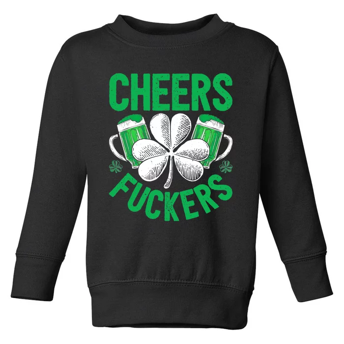 Cheers Fuckers St Patricks Day Beer Drinking Mugs Toddler Sweatshirt