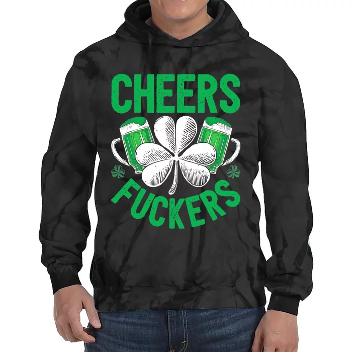 Cheers Fuckers St Patricks Day Beer Drinking Mugs Tie Dye Hoodie