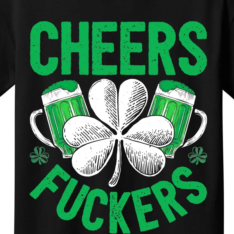 Cheers Fuckers St Patricks Day Beer Drinking Mugs Kids T-Shirt