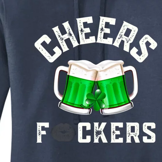 Cheers Fckers St Patricks Day Beer Ing Funny Funny Gift Women's Pullover Hoodie