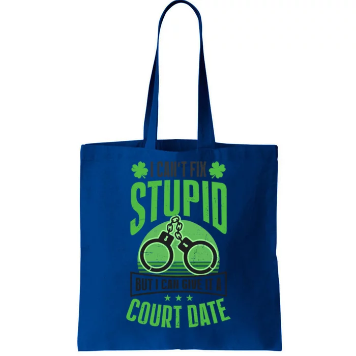 Cant Fix Stupid Give Court Date Design St Patricks Police Cute Gift Tote Bag