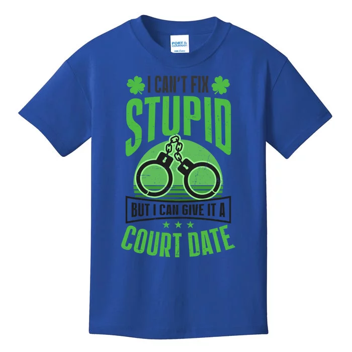 Cant Fix Stupid Give Court Date Design St Patricks Police Cute Gift Kids T-Shirt