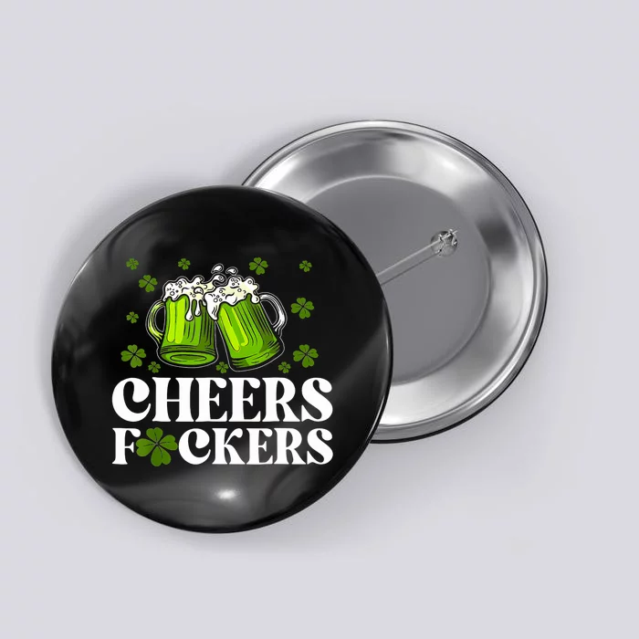 Cheers Fuckers St Patricks Day Funny Beer Drinking Mugs Button