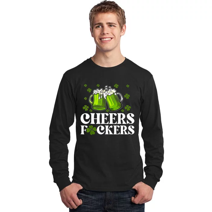 Cheers Fuckers St Patricks Day Funny Beer Drinking Mugs Tall Long Sleeve T-Shirt