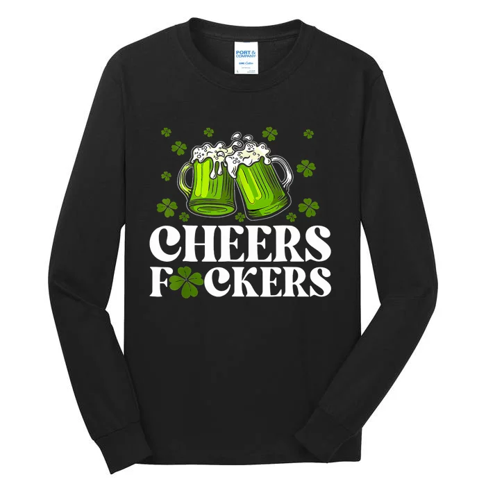 Cheers Fuckers St Patricks Day Funny Beer Drinking Mugs Tall Long Sleeve T-Shirt