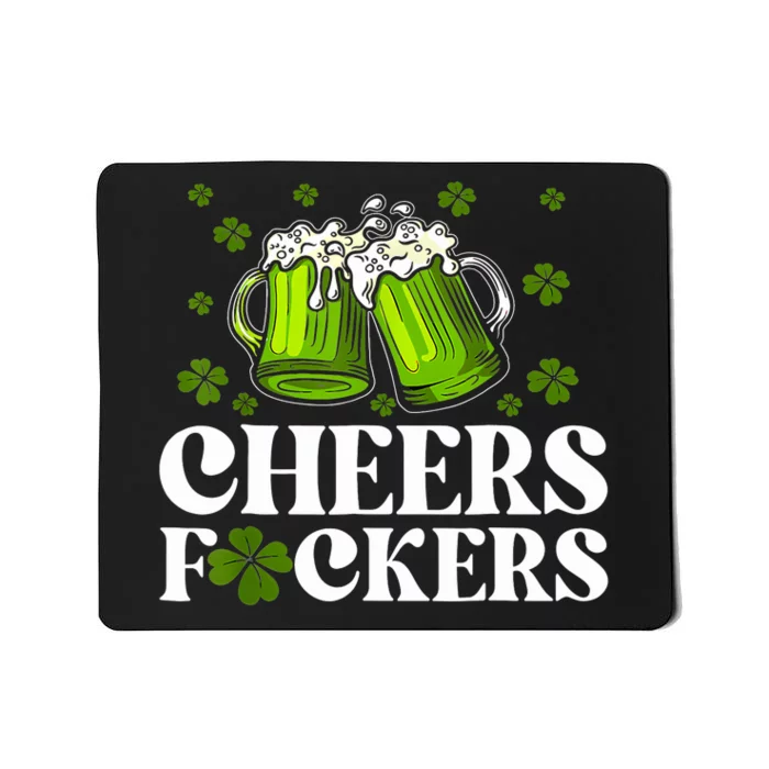 Cheers Fuckers St Patricks Day Funny Beer Drinking Mugs Mousepad