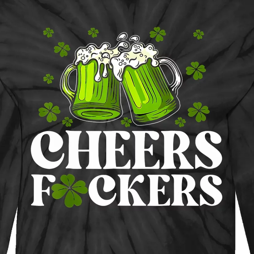 Cheers Fuckers St Patricks Day Funny Beer Drinking Mugs Tie-Dye Long Sleeve Shirt