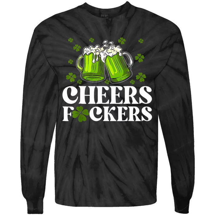 Cheers Fuckers St Patricks Day Funny Beer Drinking Mugs Tie-Dye Long Sleeve Shirt