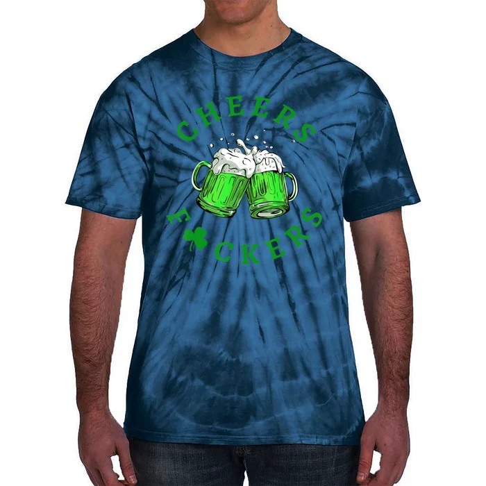 Cheers Fuckers St Patricks Day Men Women Beer Drinkers Tie-Dye T-Shirt