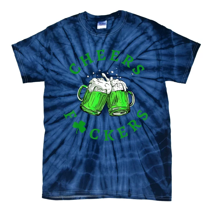 Cheers Fuckers St Patricks Day Men Women Beer Drinkers Tie-Dye T-Shirt