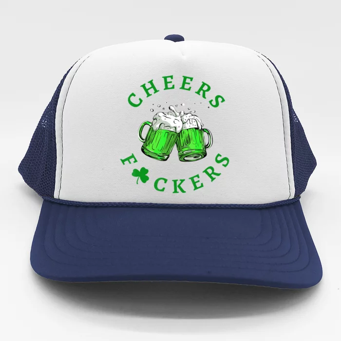 Cheers Fuckers St Patricks Day Men Women Beer Drinkers Trucker Hat