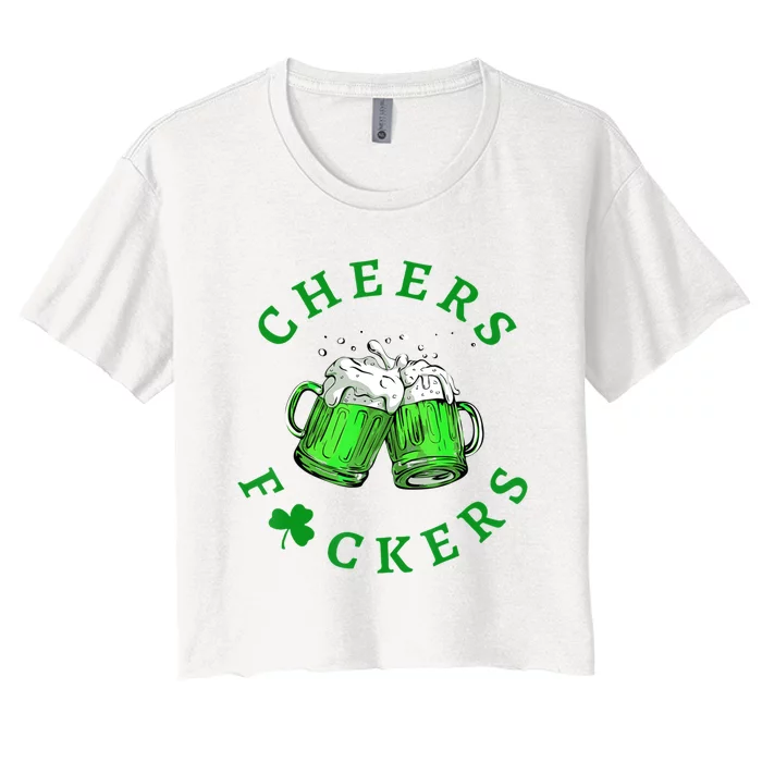 Cheers Fuckers St Patricks Day Men Women Beer Drinkers Women's Crop Top Tee