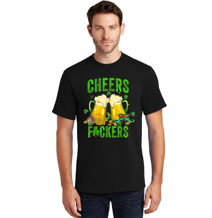 Cheers Fuckers St Patricks Day Men Women Beer Drinking Mugs Tall T-Shirt