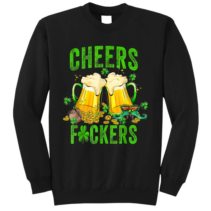 Cheers Fuckers St Patricks Day Men Women Beer Drinking Mugs Tall Sweatshirt