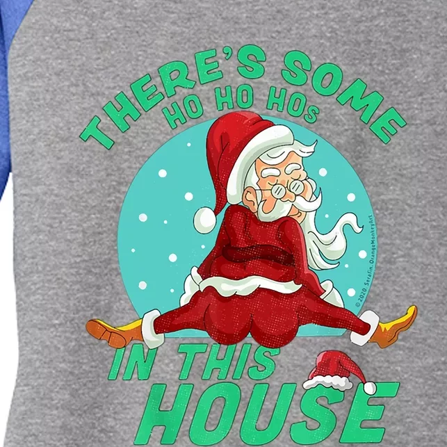 Christmas Funny Santa Theres Some Ho Ho Hos In This House Gift Women's Tri-Blend 3/4-Sleeve Raglan Shirt