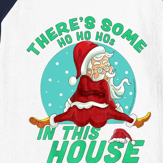 Christmas Funny Santa Theres Some Ho Ho Hos In This House Gift Baseball Sleeve Shirt