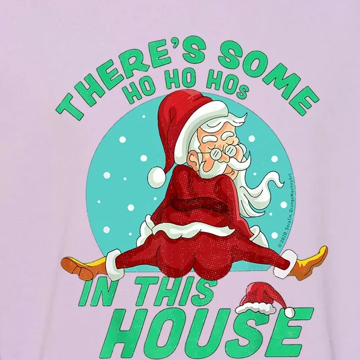 Christmas Funny Santa Theres Some Ho Ho Hos In This House Gift Garment-Dyed Sweatshirt