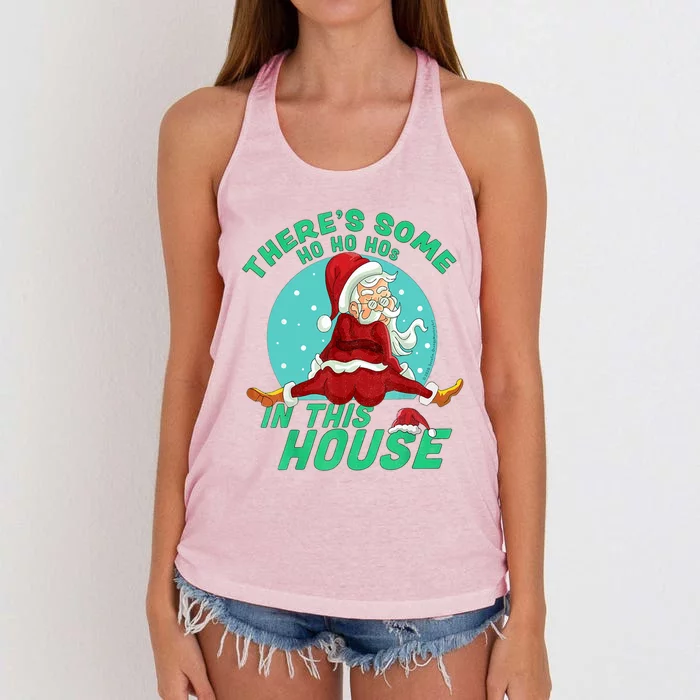 Christmas Funny Santa Theres Some Ho Ho Hos In This House Gift Women's Knotted Racerback Tank