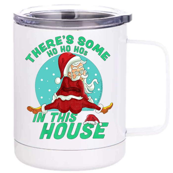 Christmas Funny Santa Theres Some Ho Ho Hos In This House Gift Front & Back 12oz Stainless Steel Tumbler Cup