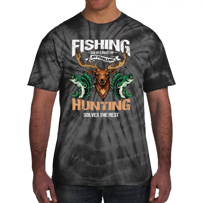 Cute Fishing Solves Most Of My Problems Deer Hunting Tie-Dye T-Shirt