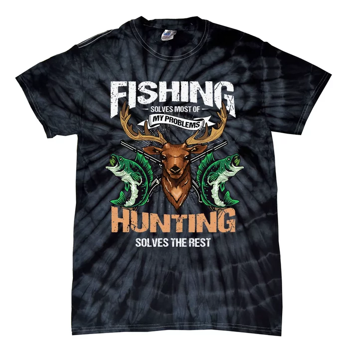 Cute Fishing Solves Most Of My Problems Deer Hunting Tie-Dye T-Shirt