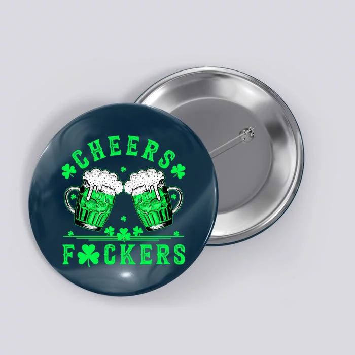 Cheers Fuckers St Patricks Day Funny Beer Drinking Mugs Button