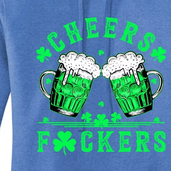 Cheers Fuckers St Patricks Day Funny Beer Drinking Mugs Women's Pullover Hoodie