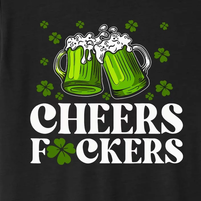 Cheers Fuckers St Patricks Day Funny Beer Drinking Mugs ChromaSoft Performance T-Shirt