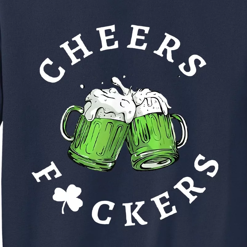 Cheers Fuckers St Patricks Day Funny Beer Drinking Mugs Sweatshirt