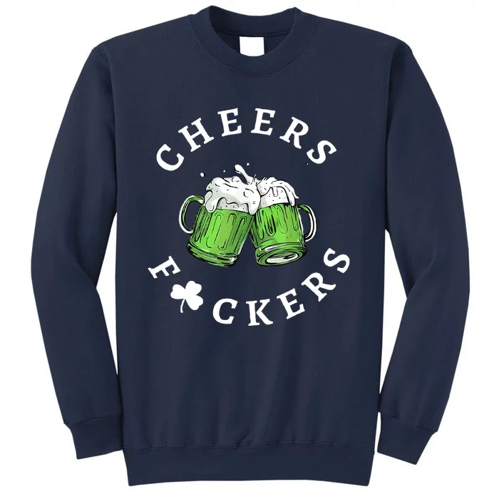 Cheers Fuckers St Patricks Day Funny Beer Drinking Mugs Sweatshirt