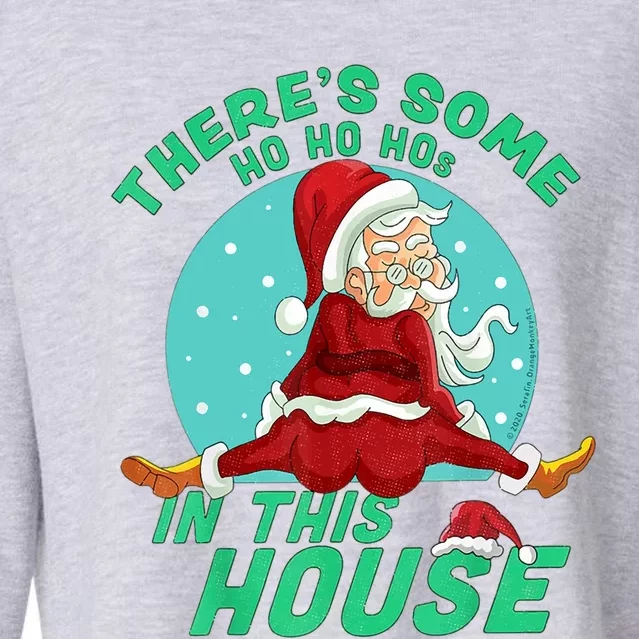 Christmas Funny Santa ThereS Some Ho Ho HoS In This House Cool Gift Cropped Pullover Crew