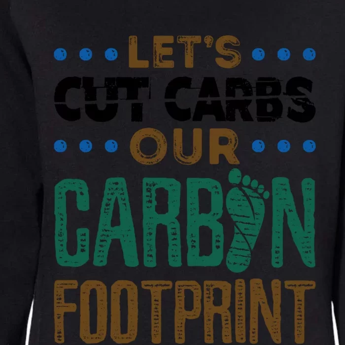 Carbon Footprint Save Our Planet Global Warming Environt Great Gift Womens California Wash Sweatshirt