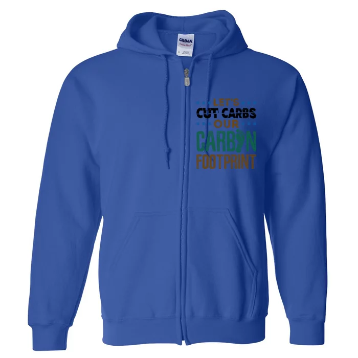 Carbon Footprint Save Our Planet Global Warming Environt Great Gift Full Zip Hoodie