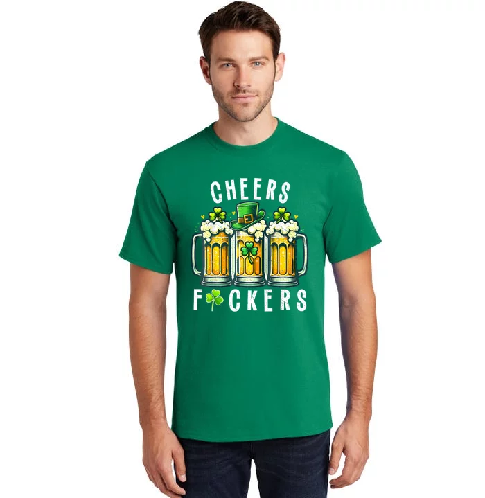 Cheers Fuckers St Patricks Day Funny Beer Drinking Mugs Tall T-Shirt