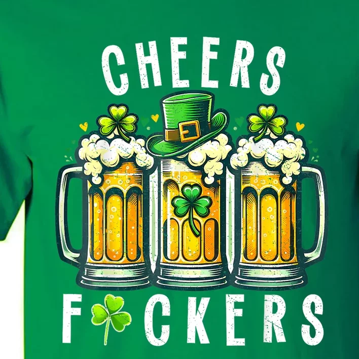 Cheers Fuckers St Patricks Day Funny Beer Drinking Mugs Tall T-Shirt