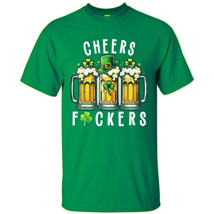 Cheers Fuckers St Patricks Day Funny Beer Drinking Mugs Tall T-Shirt