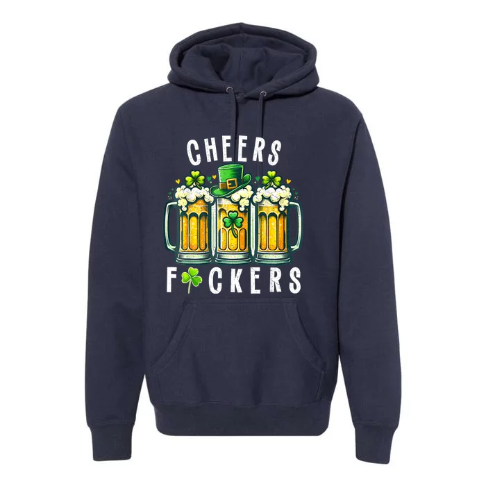 Cheers Fuckers St Patricks Day Funny Beer Drinking Mugs Premium Hoodie