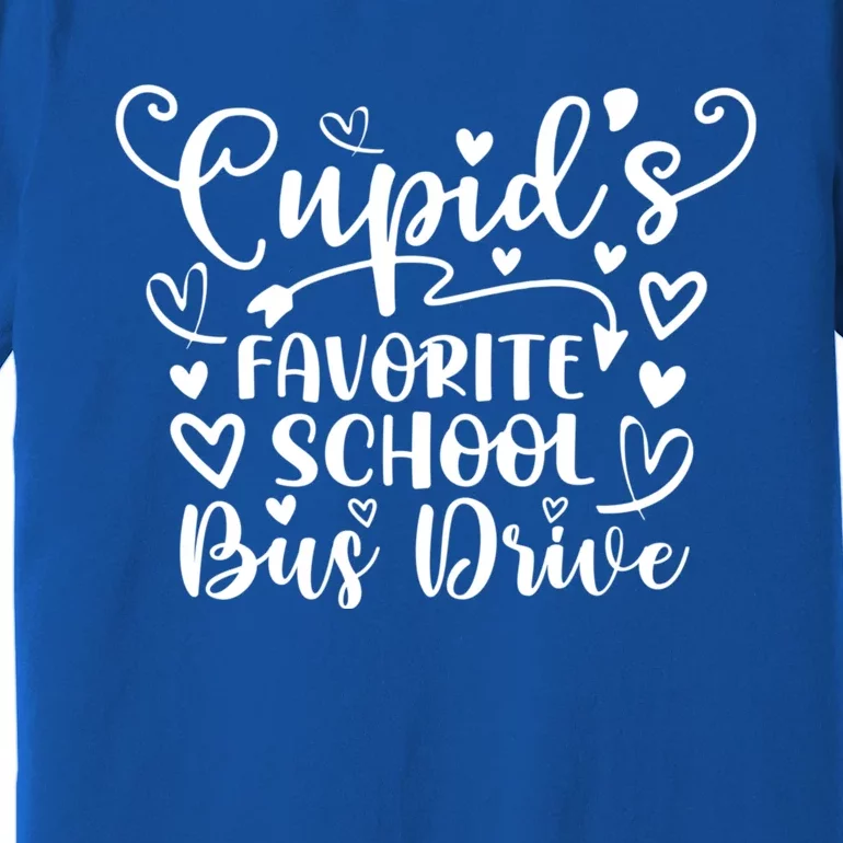 Cupid's Favorite School Bus Drive Gift Funny Valentines Day Funny Gift Premium T-Shirt