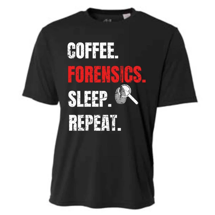 Coffee Forensics Sleep Repeat Forensic Science Funny Gift Funny Gift Cooling Performance Crew T-Shirt