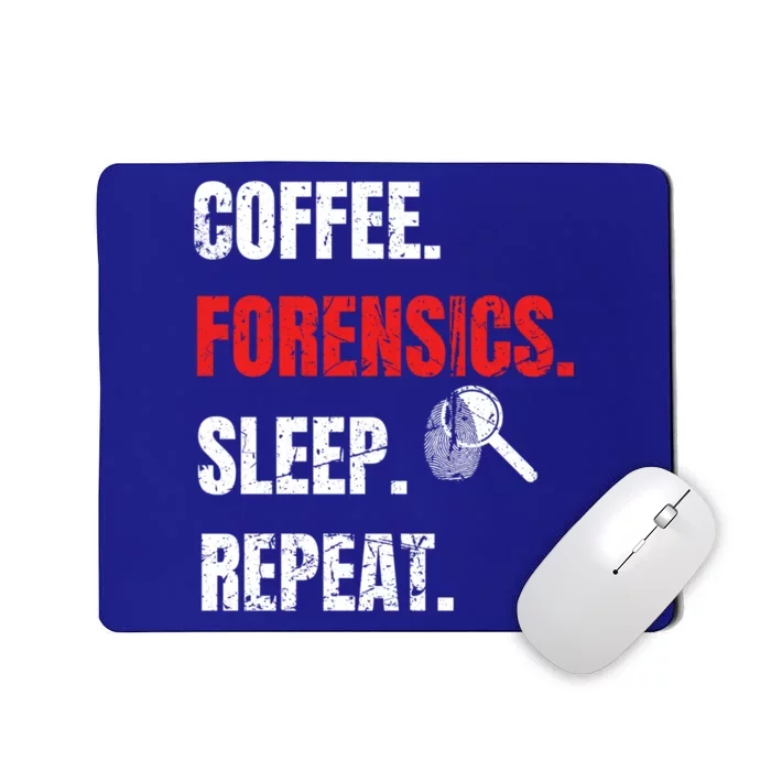 Coffee Forensics Sleep Repeat Forensic Science Funny Gift Funny Gift Mousepad