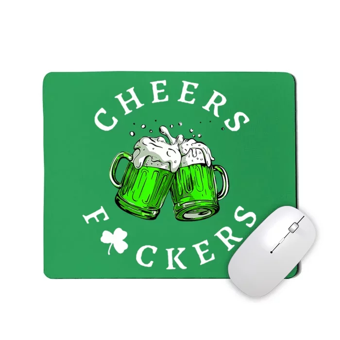 Cheers Fuckers St Patricks Day Men Women Beer Drinking Mugs Mousepad