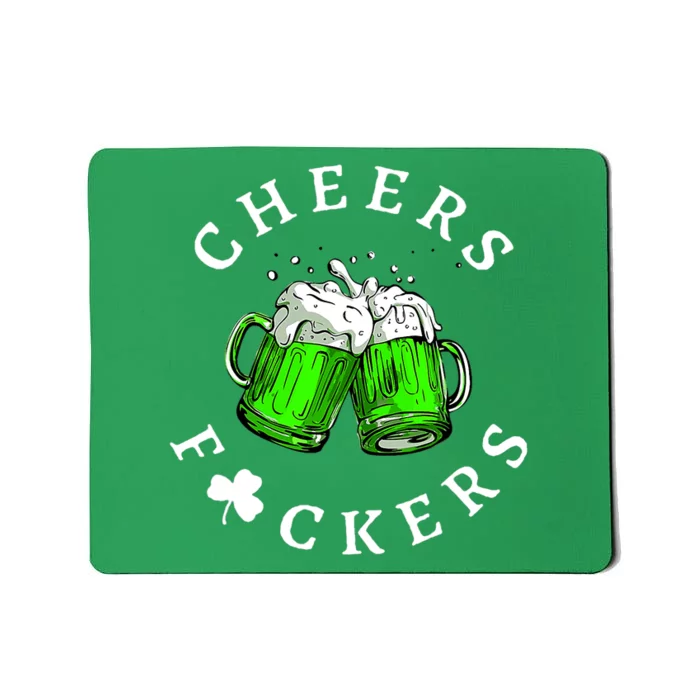 Cheers Fuckers St Patricks Day Men Women Beer Drinking Mugs Mousepad