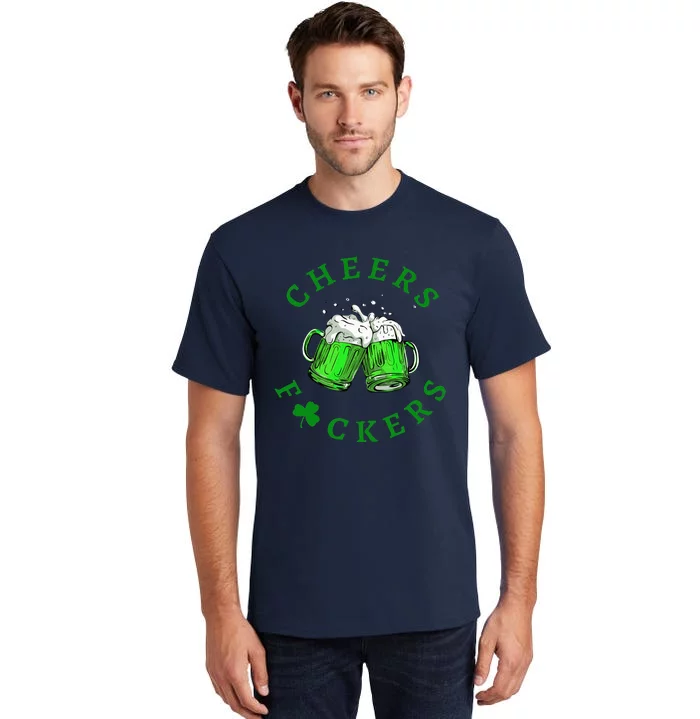 Cheers Fuckers St Patricks Day Women Beer Drinking Mugs Tall T-Shirt