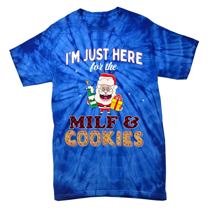 Christmas Funny Santa Just Here For The Milfs And Cookies Tie-Dye T-Shirt