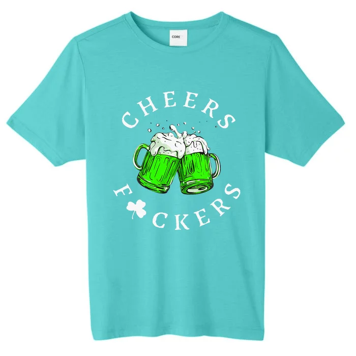 Cheers Fckers St Patricks Day Beer Drinking ChromaSoft Performance T-Shirt