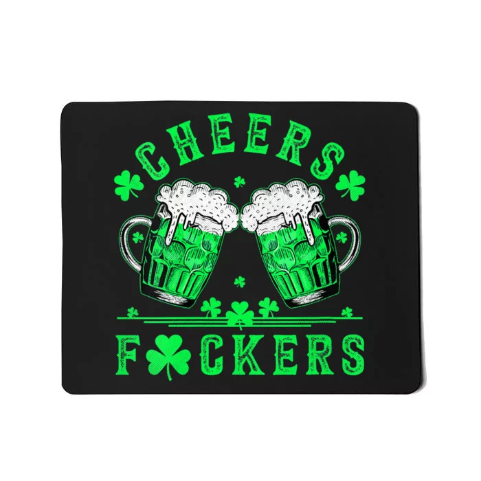 Cheers Fuckers St Patricks Day Men Women Beer Drinking Mugs Mousepad